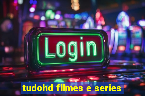 tudohd filmes e series